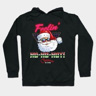 Christmas in July - Feelin' Ho-Ho-Hot Funny Retro Vintage 80s Style Santa Claus Hoodie